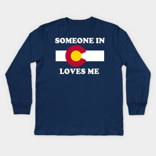 Someone In Colorado Loves Me Kids Long Sleeve T-Shirt